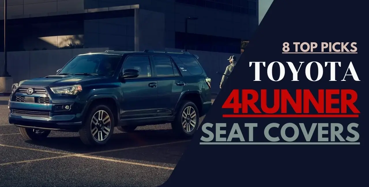 5 Best Toyota 4Runner Seat Covers To Revamp Your SUV 2021