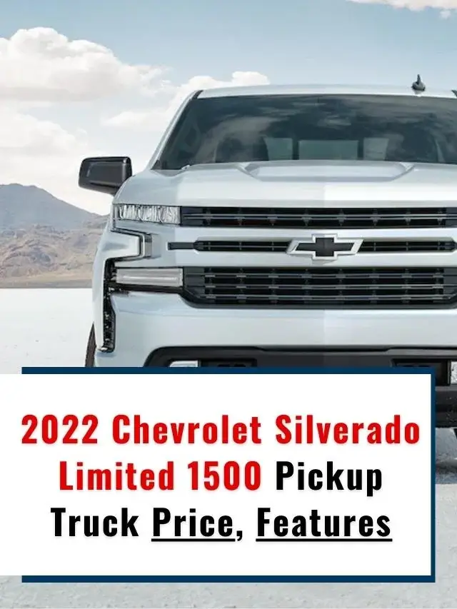 2022 Chevrolet Silverado Limited 1500 Pickup Truck Price, Features