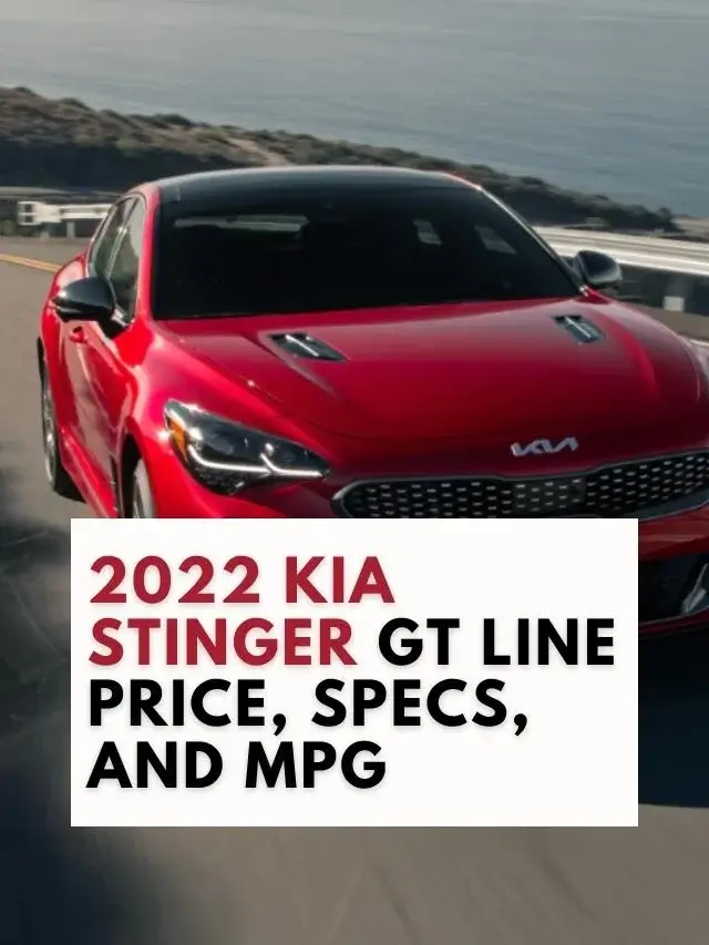 2022 Kia Stinger GT Line Price, Specs, and MPG