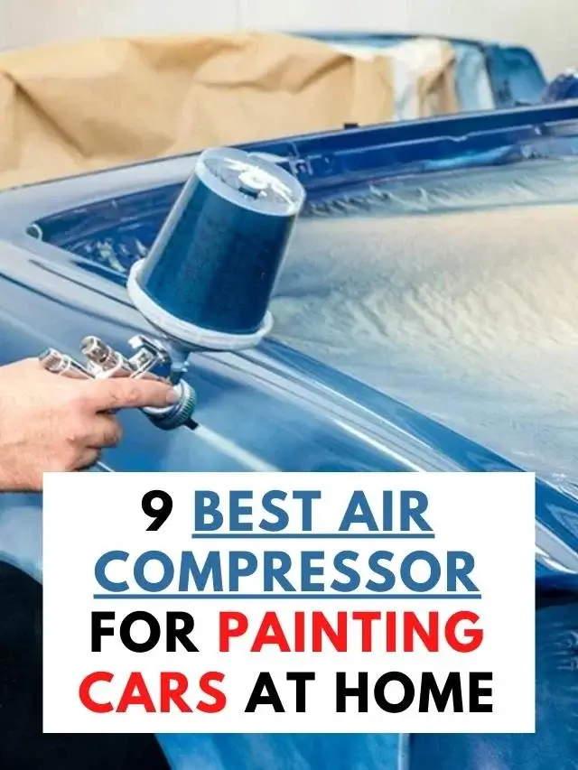 Best Air Compressor For Painting Cars At Home To Buy in 2022