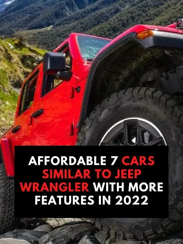 Affordable 7 Cars Similar to Jeep Wrangler with extra features 2022