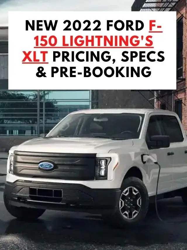 New 2022 Ford F-150 Lightning's XLT Pricing, Specs & Pre-Booking