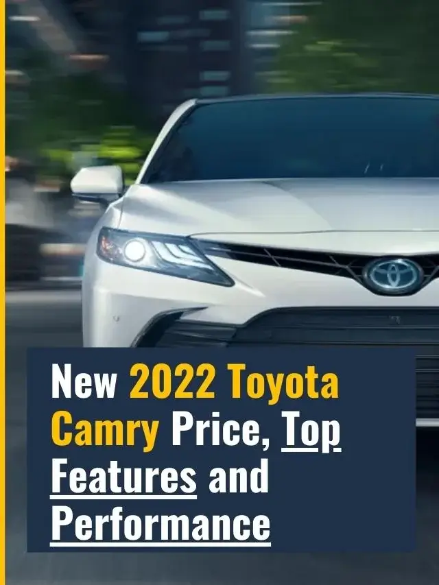 Read more about the article New 2022 Toyota Camry Price, Top Features and Performance | Reviews