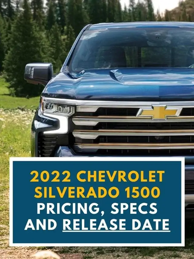 New 2022 Chevrolet Silverado 1500 Pricing, Specs, and Release Date