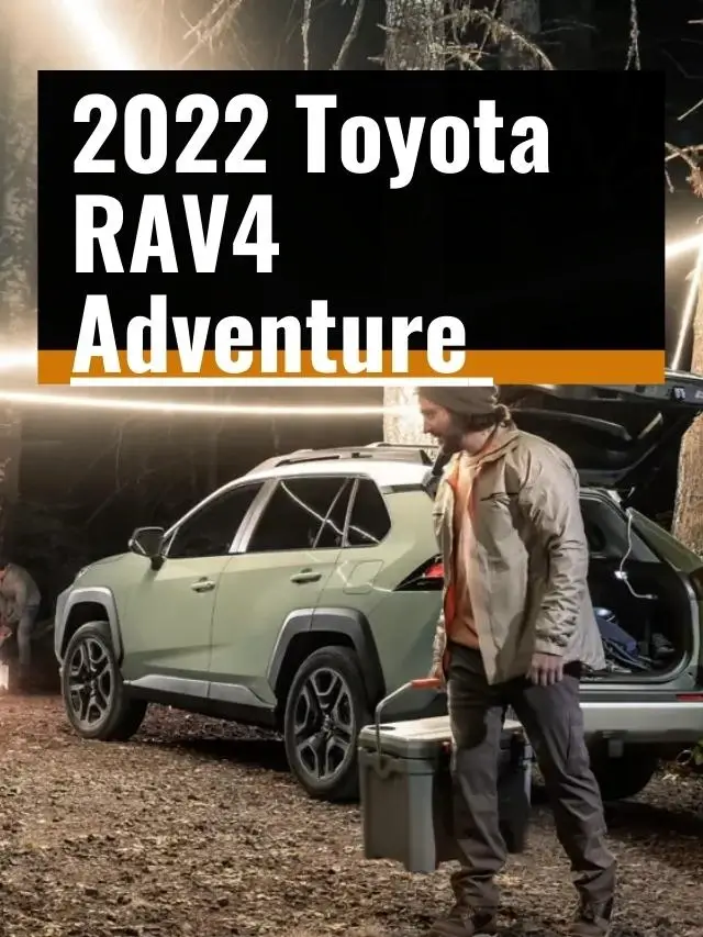 2022 Toyota RAV4 Adventure Pricing, Specs, and Top Speed