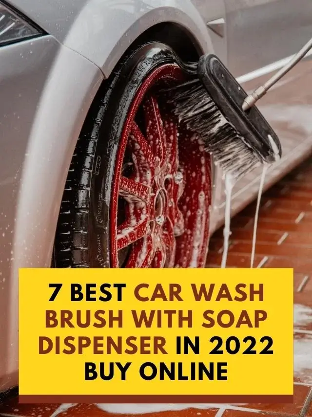7 Best Car Wash Brush With Soap Dispenser in 2022 Buy Online