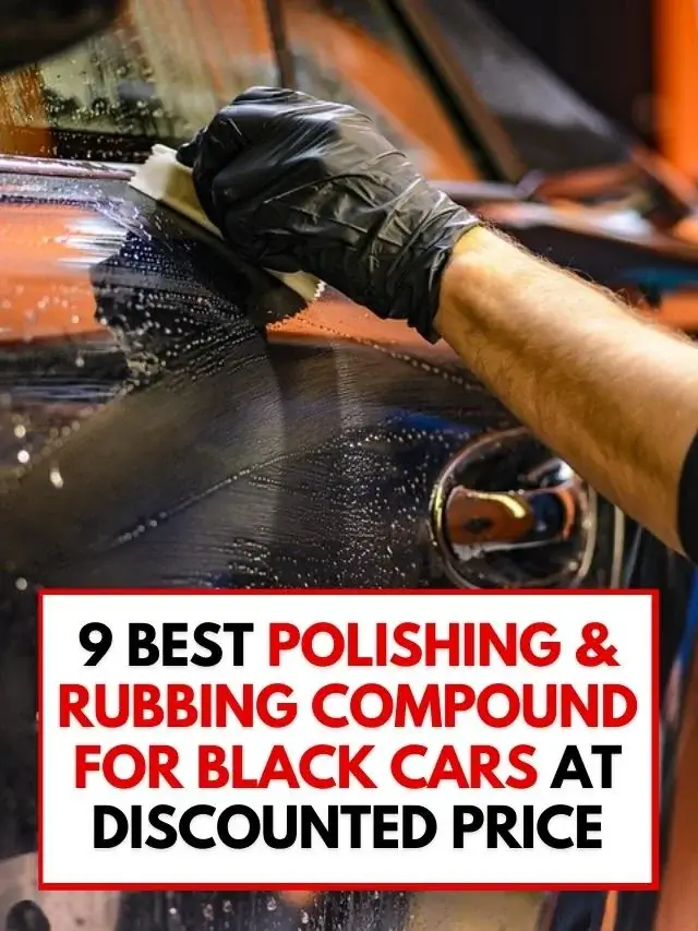 Best Polishing & Rubbing Compound For Black Cars at Discounted Price