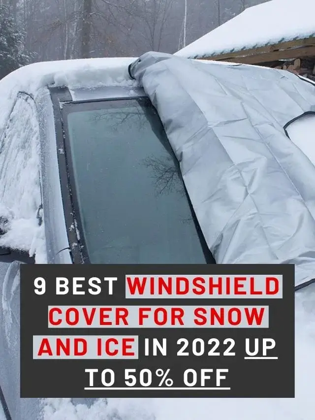 9 Best Windshield Cover For Snow and Ice in 2022 Up to 50% Off