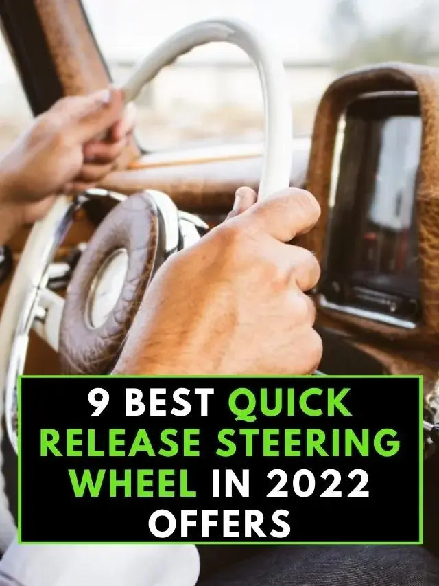 9 Best Quick Release Steering Wheel in 2022 Offers To Buy Online