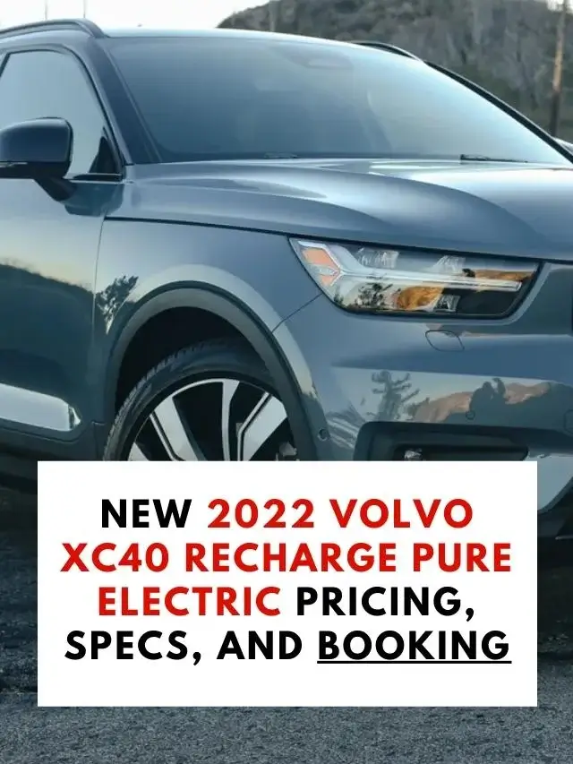 New 2022 Volvo XC40 Recharge Pure Electric Pricing, Specs, and Booking