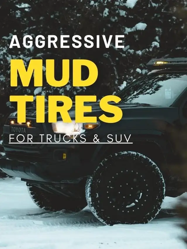 9 Most Aggressive Mud Terrain Tires For Truck in 2022