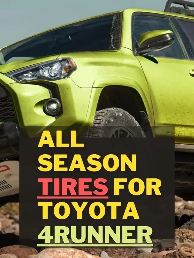 9 Best All-Season Tires For Toyota 4Runner in 2022