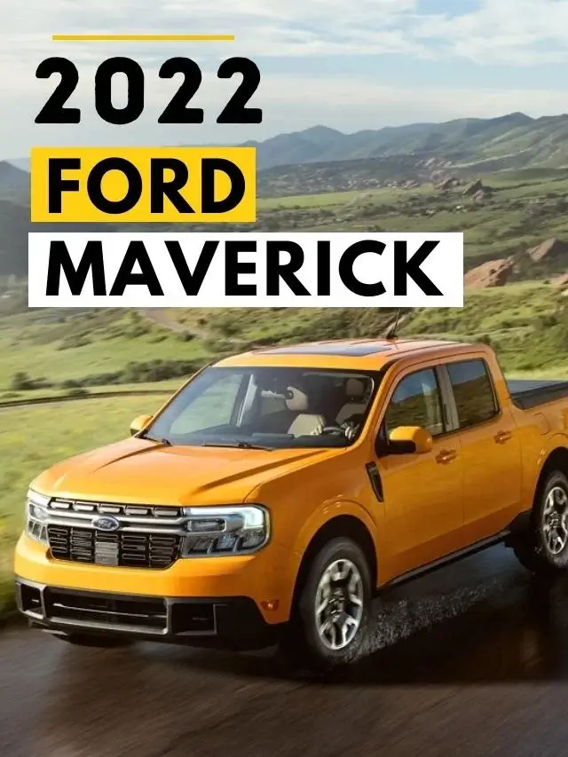 2022 Ford Maverick: A heavy-duty, flexible & affordable ride