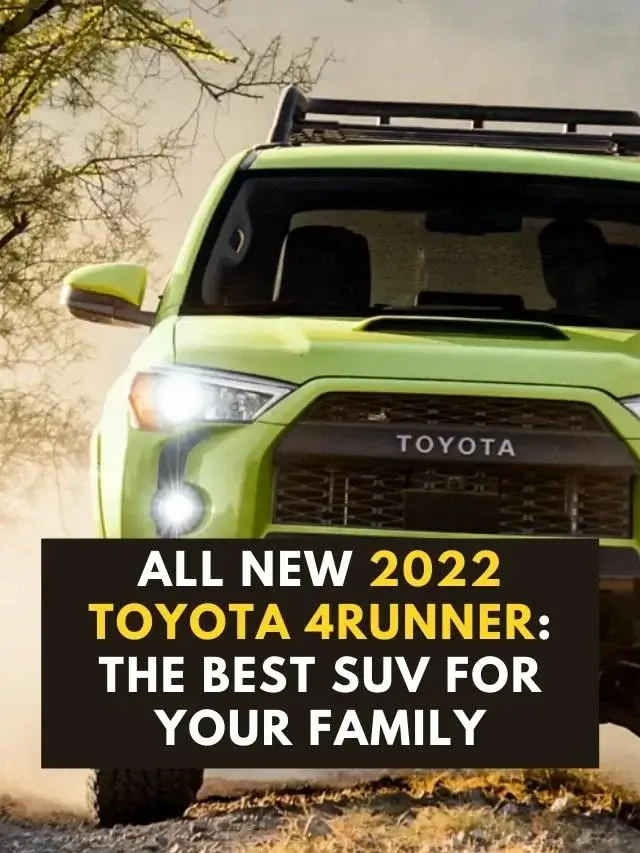 All New 2022 Toyota 4Runner The Best SUV For Your Family