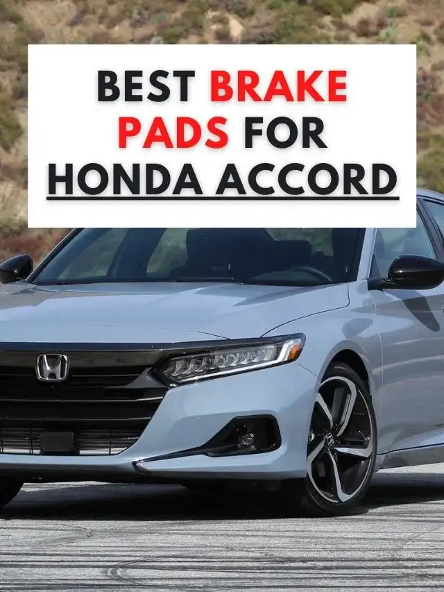 9 Best Brake Pads For Honda Accord in 2022