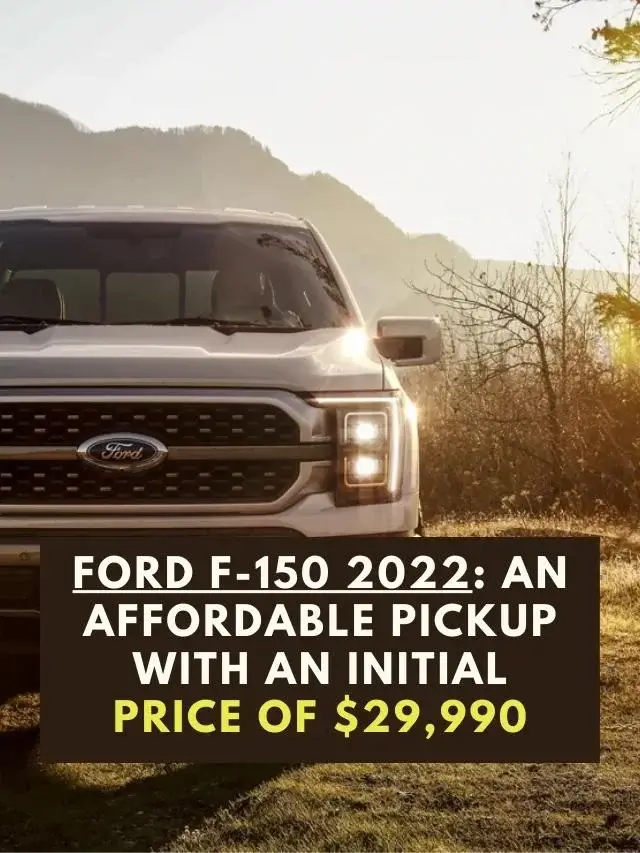 Ford F-150 2022: An affordable pickup with an initial price of $29,990