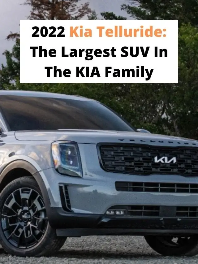 2022 Kia Telluride The Largest SUV In The KIA Family