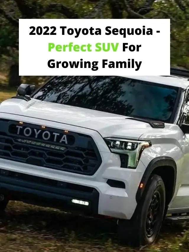 2022 Toyota Sequoia - Perfect SUV For Growing Family
