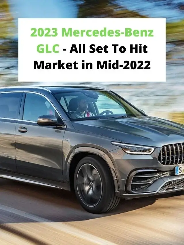 2023 Mercedes-Benz GLC- All Set To Hit Market in Mid-2022