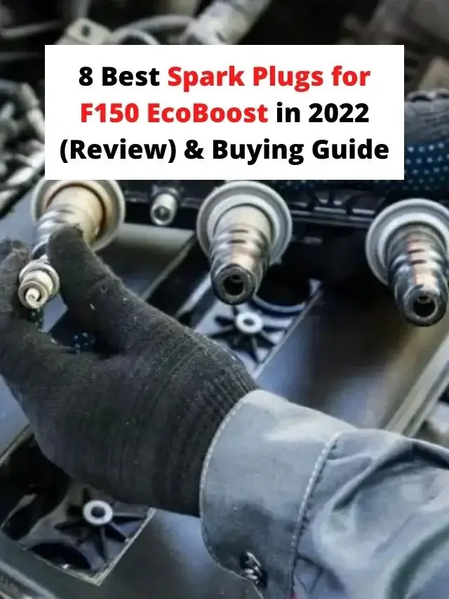 8 Best Spark Plugs for F150 EcoBoost in 2022 (Review) & Buying Guide