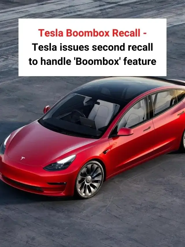 Tesla Boombox Recall- Tesla issues second recall to handle 'Boombox' feature