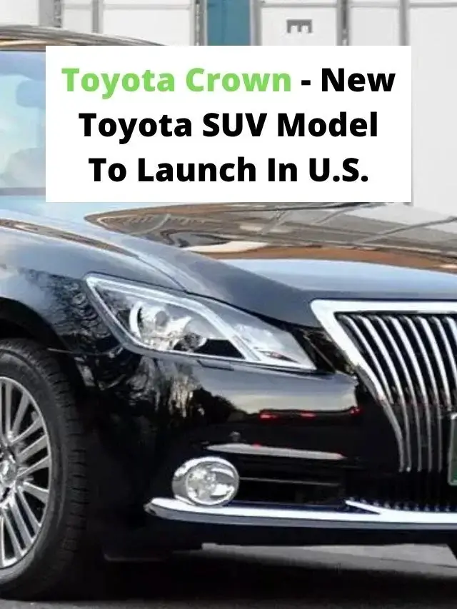 Toyota Crown- New Toyota SUV Model To Launch In U.S.
