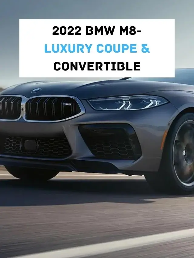 2022 BMW M8- Luxury Coupe & Convertible