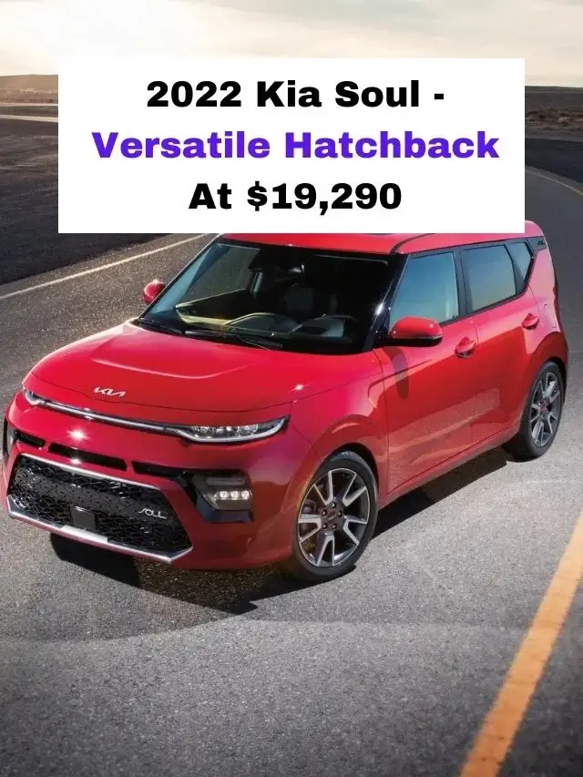 2022 Kia Soul - Versatile Hatchback At $19,290