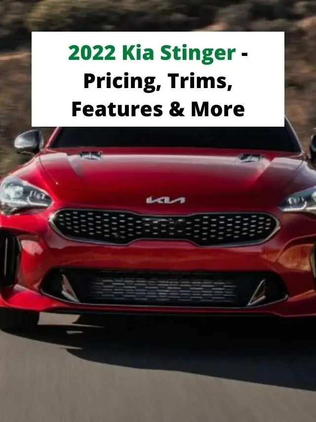 2022 Kia Stinger- Pricing, Trims, Features & More