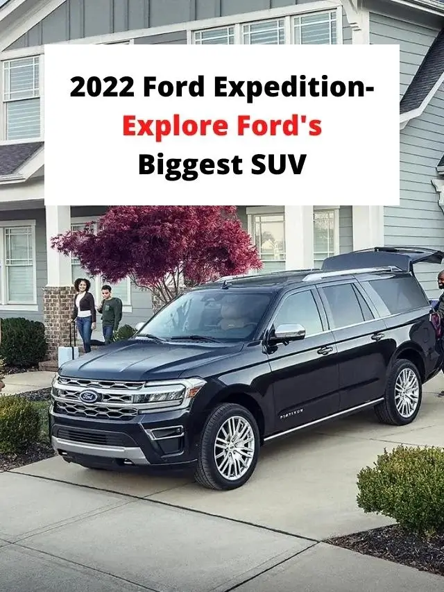 2022 Ford Expedition- Explore Ford's Biggest SUV