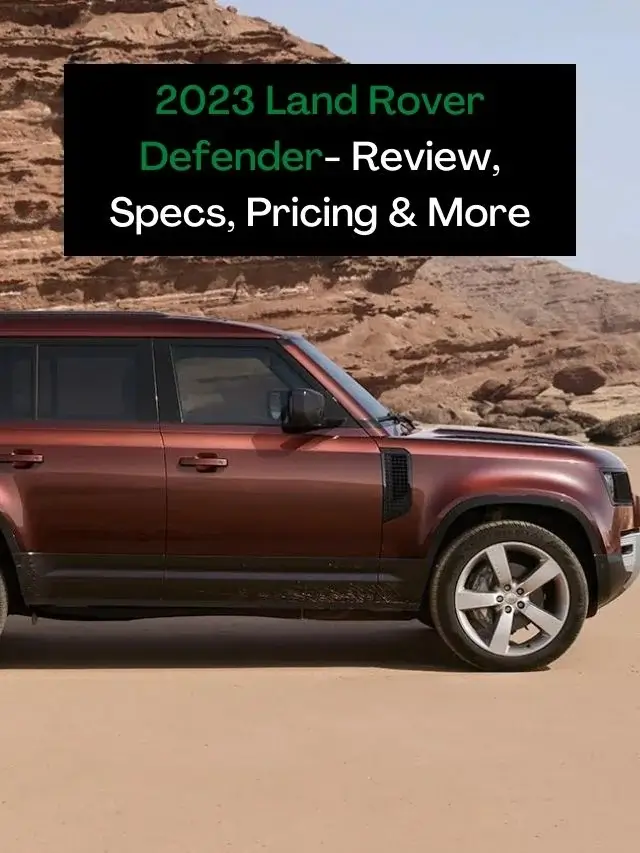 2023 Land Rover Defender- Review, Specs, Pricing & More