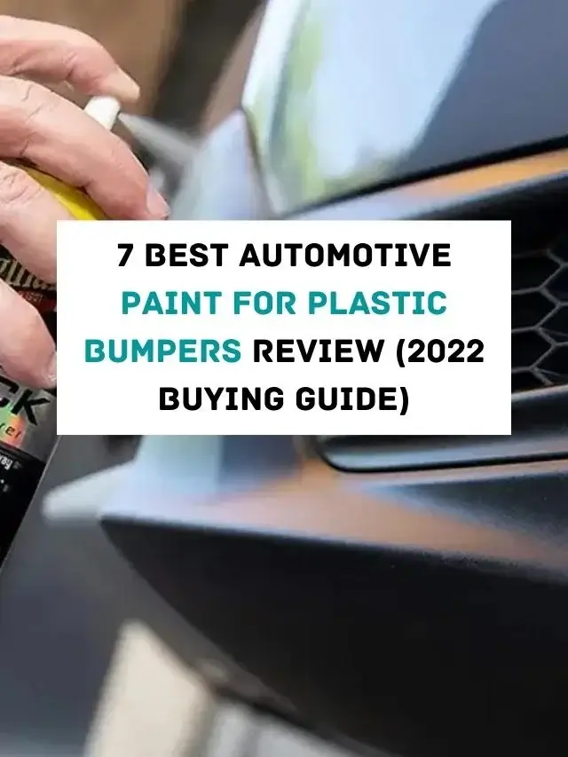 Read more about the article 7 Best Automotive Paint For Plastic Bumpers Review (2022 Buying Guide)