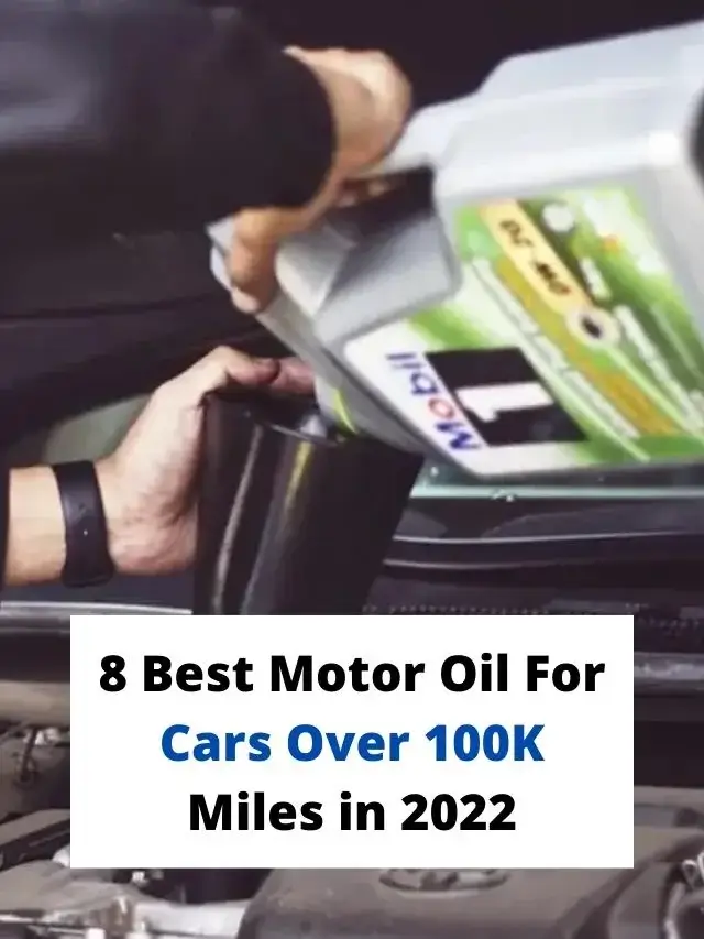 8 Best Motor Oil For Cars Over 100K Miles For High Performance in 2022