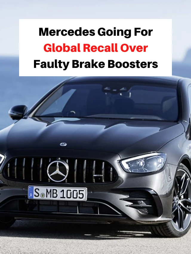 Mercedes Going For Global Recall Over Faulty Brake Boosters