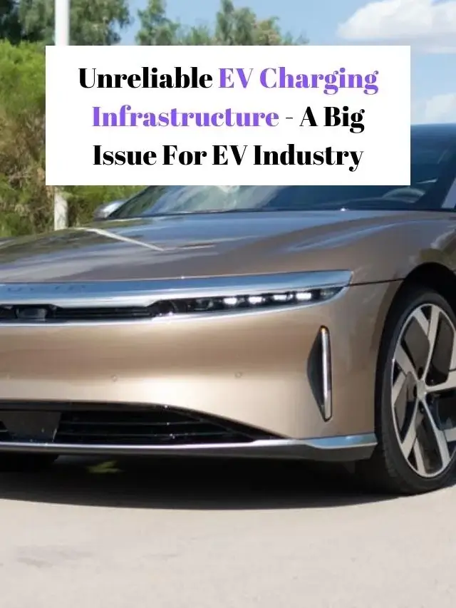Unreliable EV Charging Infrastructure- A Big Issue For EV Industry